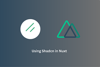 Real-World Nuxt — Shadcn-vue and Nuxt Layers