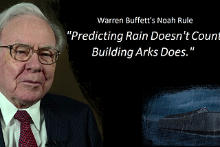 Warren Buffett’s Noah Rule: Sage Advice