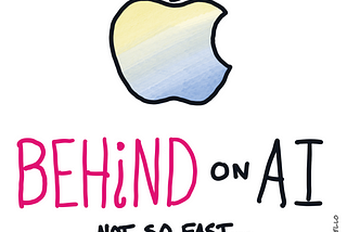 Hand drawn note: Apple behind on AI? Not so fast…