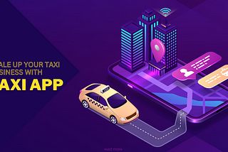 Taxi Booking Software — Way to Scale Up Your Taxi Business