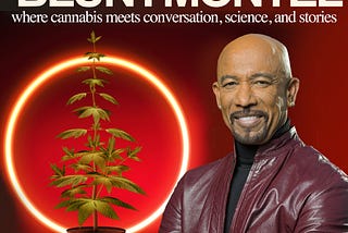 MONTEL and CANNABIS