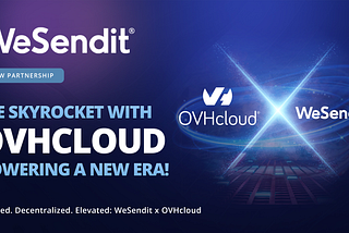 WeSendit Skyrockets with OVHCloud: Powering a New Era of Trusted, Decentralized Storage