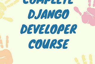 Complete Django Developer Course On Medium For Free in 2021