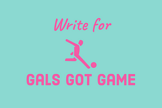 The graphic shows a “Write for Gals Got Game” call for submissions in pink text against a teal background.