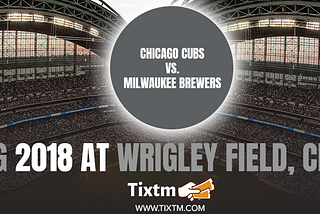 Chicago Cubs vs. Milwaukee Brewers at Chicago-Tixtm.com