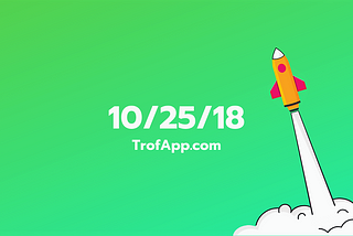 Trof v1 Public Beta Launch! — 10/25/18