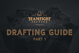 TFT Drafting Guide