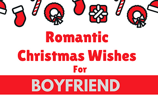 Romantic Christmas Wishes For Boyfriend