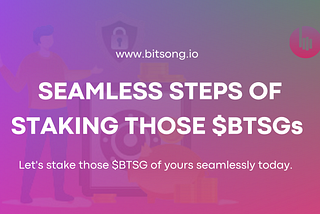 HOW TO SEAMLESSLY STAKE $BTSG TO EARN REWARDS