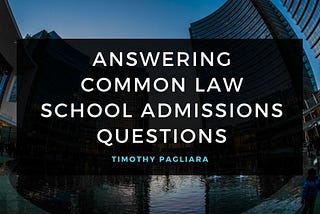 Answering Common Law School Admissions Questions