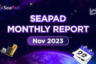 SeaPad Monthly Report — November 2023