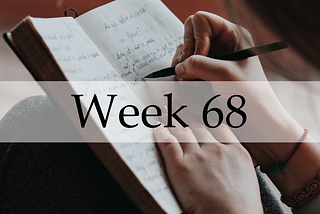 The completely unfiltered diary of a 24-year-old (week 68)
