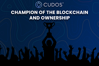 CUDOS-Champion of the Blockchain and Ownership