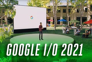 Google IO 2021