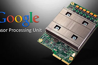 TPU (Tensor Processing Unit) Nedir?
