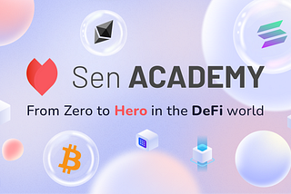 Now Live: Make DeFi Easy With Sen Academy! (Vietnamese below)