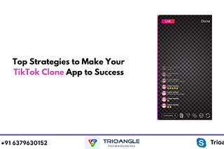 Top Strategies to Make Your TikTok Clone App to Success