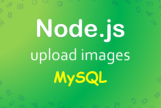 Store File’s Binary  in MySQL Database and View using Vanilla JS and Node.JS