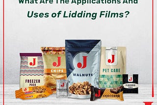 What Are The Applications And Uses of Lidding Films?