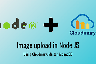 Image Upload in Node JS, MongoDB Using Multer, Cloudinary AT Dilakshan