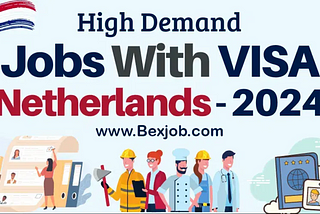 High Demand Netherlands Jobs 2024 With Dutch Work VISA and Approved Employers List