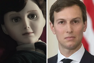 Jared Kushner Greatly Resembles an Evil Doll