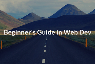 Learning Guide for Beginners in Web Development