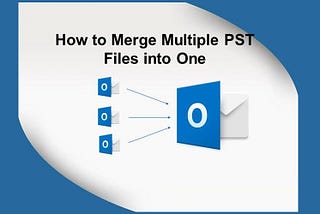 How to merge multiple PST files into One?