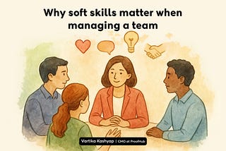 Why Managers Need Soft Skills to Lead Teams