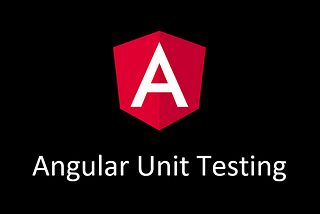 The First Step to Write Angular Unit Test Cases