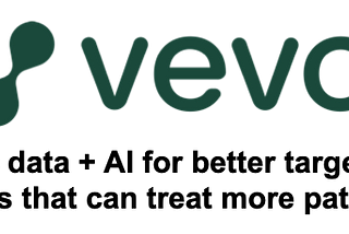 Vevo Therapeutics; In Vivo data + AI for better targets and drugs that can treat more patients