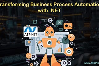 Transforming Business Process Automation with .NET