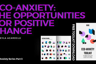 Eco-Anxiety: The Opportunities for Positive Change