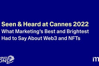 Web3 and Metaverse Topics Dominate Conversations at 2022 Cannes Lions