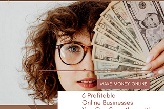 6 Profitable Online Businesses You Can Start Now with Zero Investment