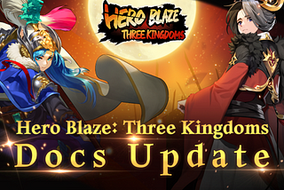 Hero Blaze: Three Kingdoms Docs Update and Roadmap Information