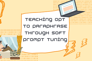 Teaching OPT to Paraphrase through Soft Prompt Tuning