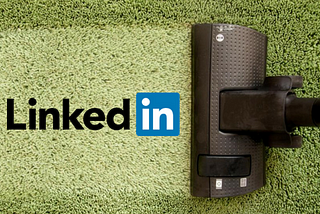 Making your LinkedIn Connections Meaningful — Clean up!