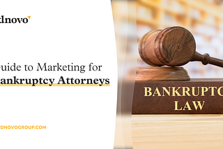 Guide to Marketing for Bankruptcy Attorneys