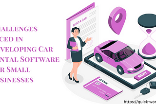 Challenges Faced in Developing Car Rental Software for Small Businesses