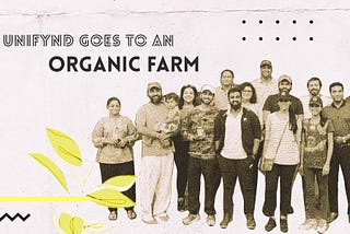 Unifynd goes to an Organic Farm