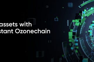 Ozone Chain is the world’s first quantum resistant blockchain that has integrated bleeding edge…