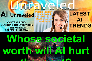 Whose Societal Worth Will AI Impact Most?