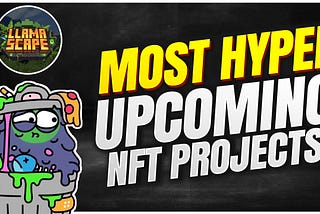 MOST HYPED Upcoming NFT projects that are releasing soon!