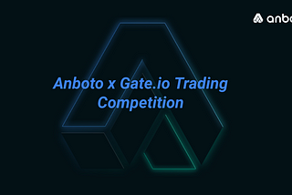 🚀 Anboto x Gate.io Trading Competition! 🚀
