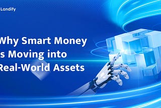 Why Smart Money Is Moving into Real-World Assets