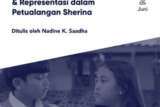 Jagoan, Kedewasaan, & Representasi dalam Petualangan Sherina