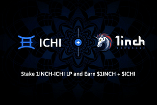[How To] Joint Liquidity Mining Program with ICHI and 1inch