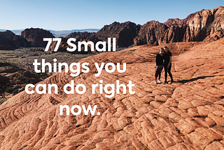 77 things that will completely change your life