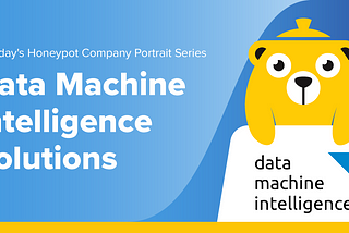 Honeypot Company Portrait Series: Data Machine Intelligence Solutions